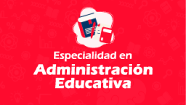 Especialidad en administración educativa